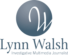 Lynn Walsh - Investigative multimedia journalist